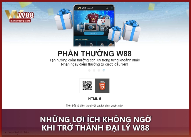 Những lợi ích không ngờ khi trở thành đại lý W88